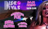 Концерт Disco Divas - Саманта Фокс, Ирина Флорин и DJ Глория Петкова със специално денс парти на 24 Ноември, в Yalta Club