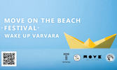 Тридневен вход за музикалния фест Move on the beach на Варвара с интернацинални DJ-и - на 27, 28 и 29 Август