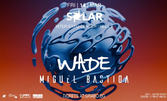 SOLAR x WADE x MIGUEL BASTIDA на 14 Март, в Inter Expo Center - Hall 4