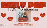 Вход за парти "Girly Pop St. Valentines Singles Edition" - на 14 Февруари в Клуб Грамофон