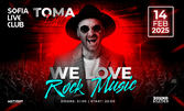 TOMA Live - We love Rock Music на 14 Февруари, в Sofia Live Club