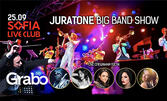 JuraTone BIG BAND Show - на 25 Септември в Sofiа Live Club