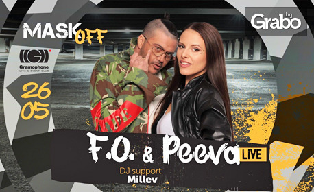 F.O. & Peeva Live с DJ Millev: на 26 Май, в Gramophone Live & Event Club