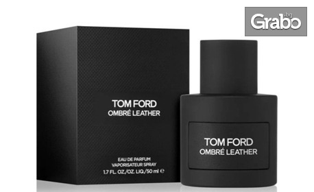 За стилни мъже: Tom Ford Noir Extreme или Tom Ford Ombre Leather 50ml, с безплатна доставка